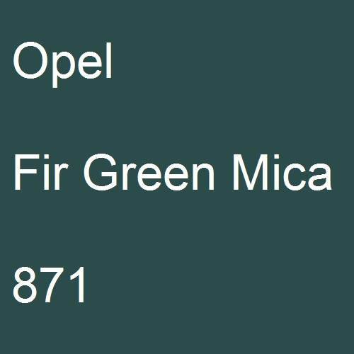 Opel, Fir Green Mica, 871.